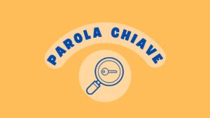 parola chiave cos'è e importanza