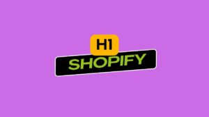 H1 Shopify